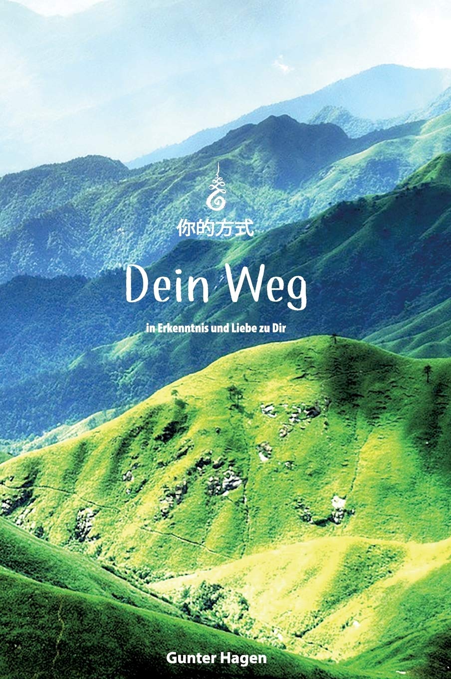 Dein Weg: In Erkenntnis und Liebe zu Dir Poetry