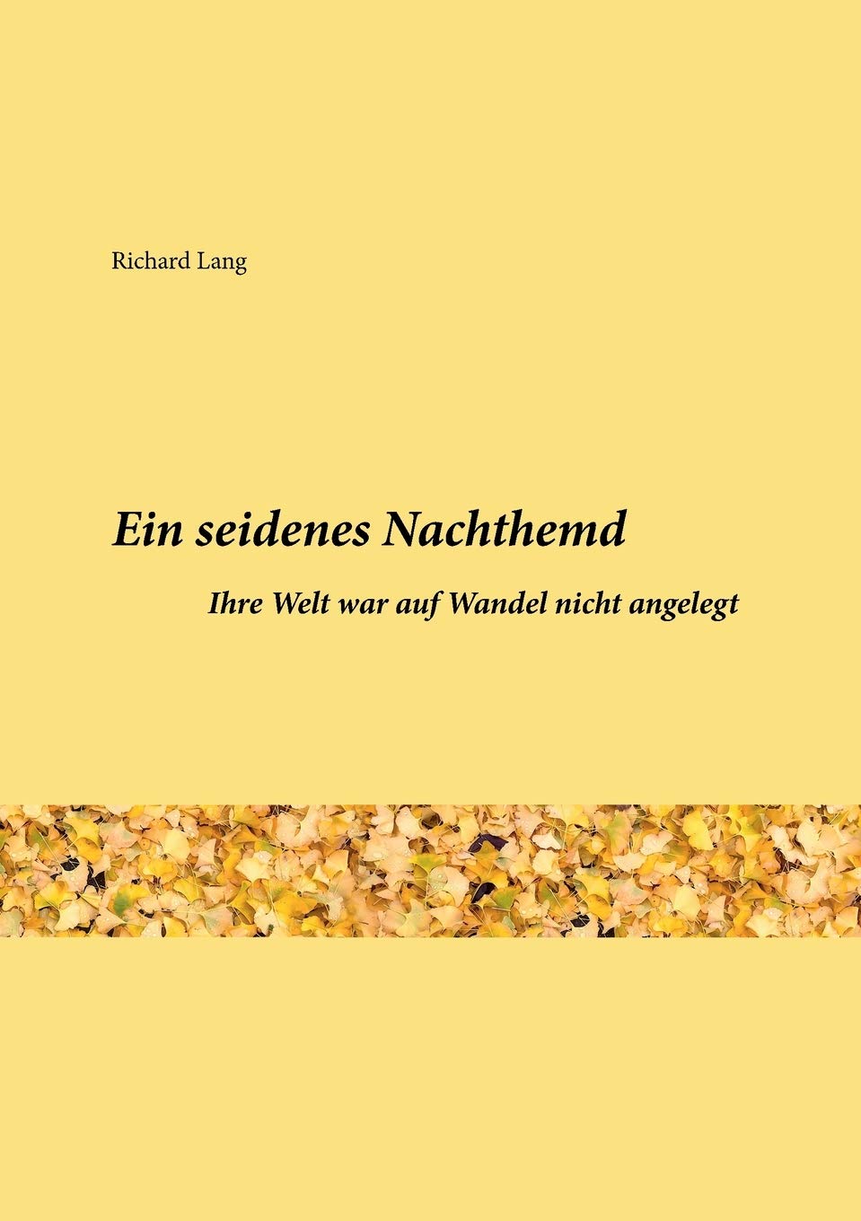 Ein seidenes Nachthemd: Ihre Welt war auf Wandel nicht angelegt Personalities