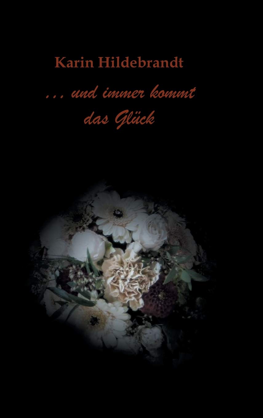 ... und immer kommt das Glück Contemporary literature