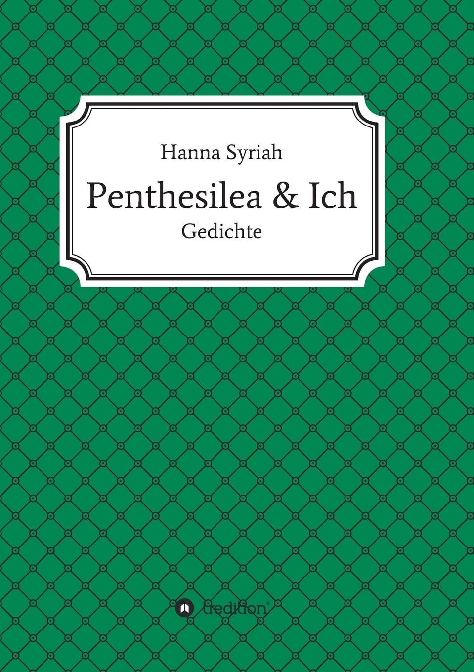 Penthesilea und ich Poetry