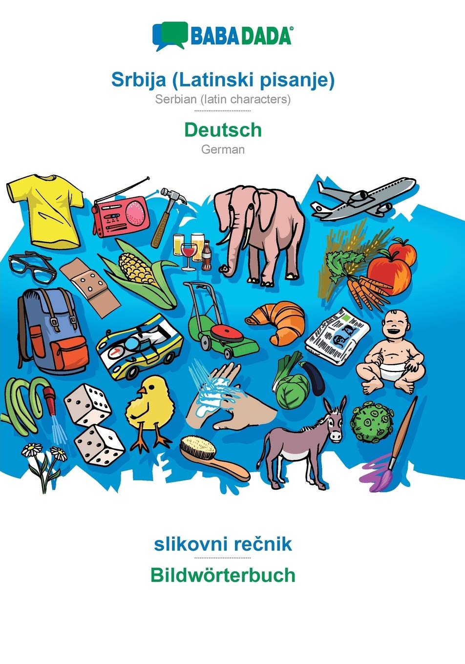 Srbija (Latinski pisanje) - Deutsch, slikovni rečnik: BABADADA Serbian (latin characters) - German, visual dictionary Foreign Languages ​​& Dictionaries