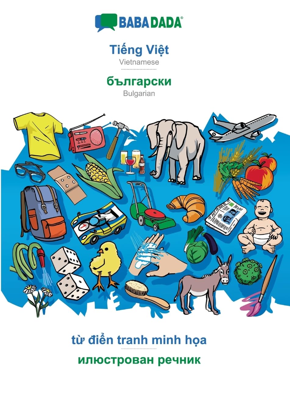 BABADADA, Ti¿ng Vi¿t - Bulgarian (in cyrillic script), t¿ di¿n tranh minh h¿a - visual dictionary (in cyrillic script) Foreign Languages ​​& Dictionaries