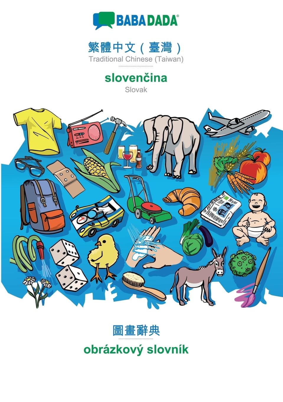 BABADADA, Traditional Chinese (Taiwan) (in chinese script) - slovencina, visual dictionary (in chinese script) - obrázkový slovník Learning & Reference
