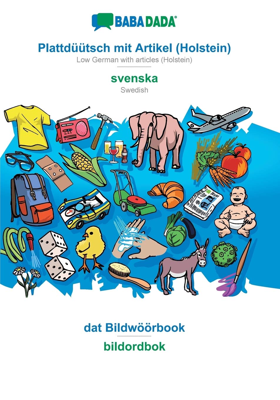 BABADADA, Plattdüütsch mit Artikel (Holstein) - svenska, dat Bildwöörbook - bildordbok Foreign Languages ​​& Dictionaries