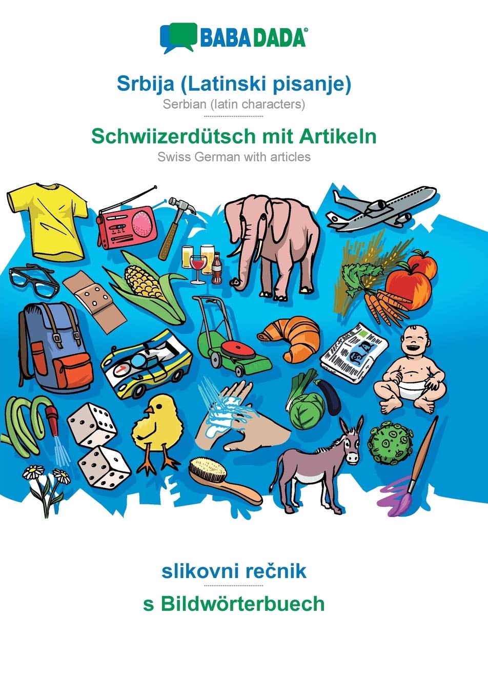 BABADADA, Srbija (Latinski pisanje) - Schwiizerdütsch mit Artikeln, slikovni recnik - s Bildwörterbuech Foreign Languages ​​& Dictionaries