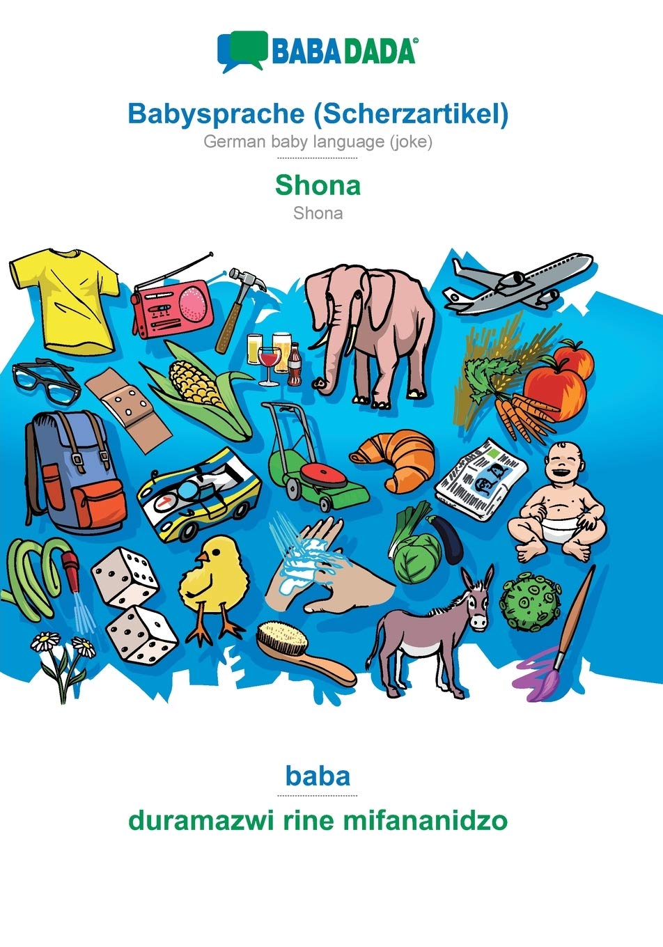 Babysprache (Scherzartikel) - Shona, baba: BABADADA German baby language (joke) - Shona, visual dictionary Foreign Languages ​​& Dictionaries