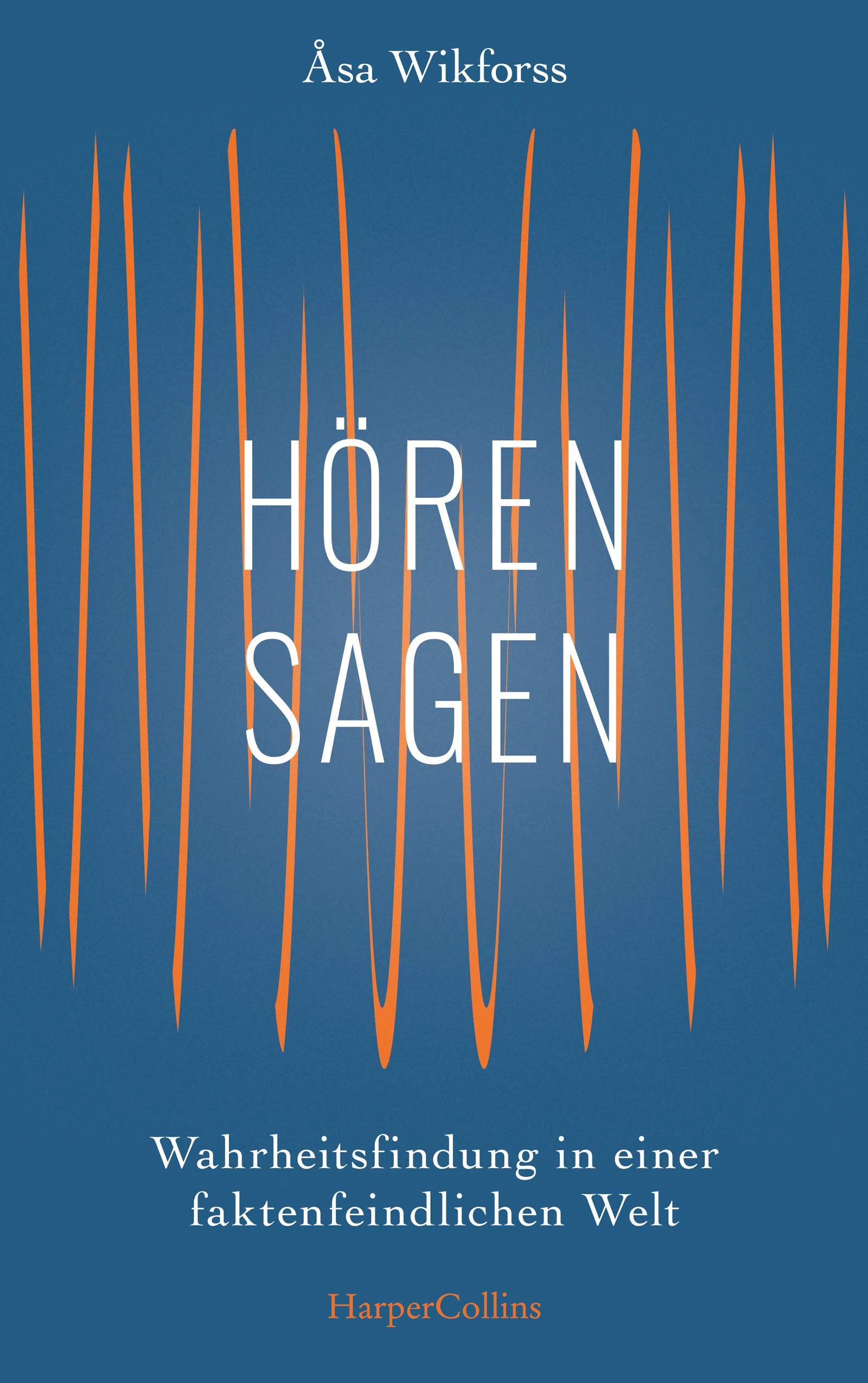 Hörensagen - Wahrheitsfindung in einer faktenfeindlichen Welt Media & Communication
