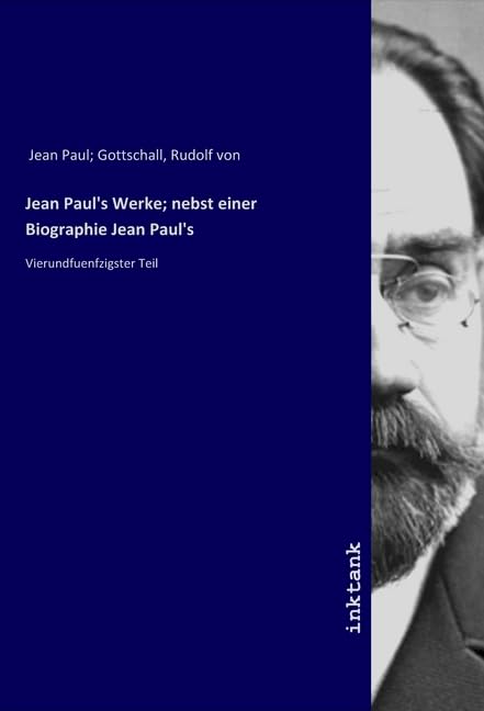 Jean Paul's Werke; nebst einer Biographie Jean Paul's: Vierundfuenfzigster Teil Fiction