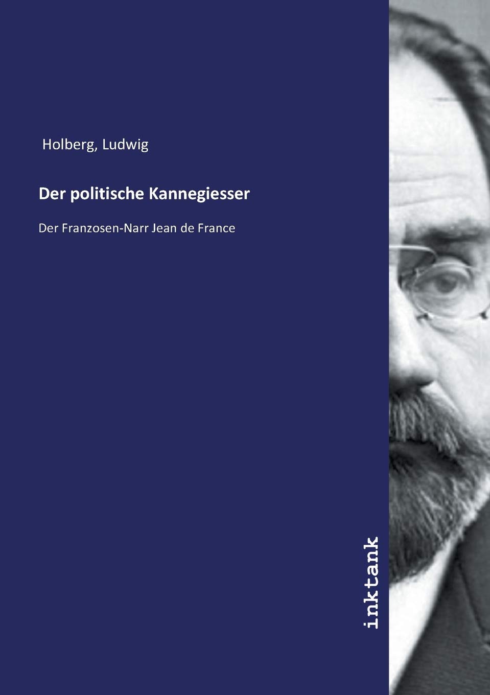 Der politische Kannegiesser: Der Franzosen-Narr Jean de France Contemporary literature Books