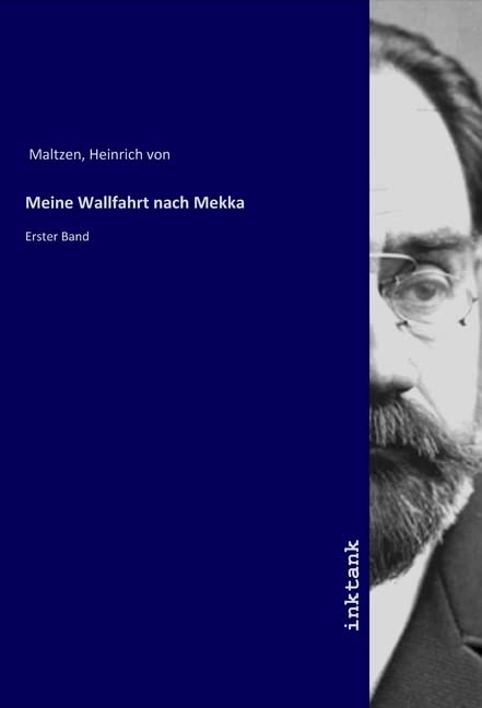 Meine Wallfahrt nach Mekka: Erster Band Travel