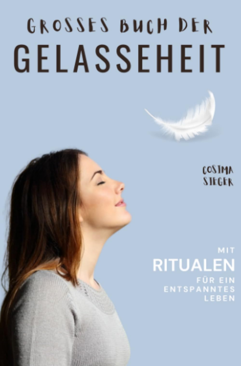 Gelassenheit: DAS GROSSE BUCH DER GELASSENHEIT! Wie Sie auf tiefer Ebene Gelassenheit finden und ein für alle Mal Ihren Stress bewältigen und ... Entspannung, gelassen leben) Health, Nutrition & Fitness
