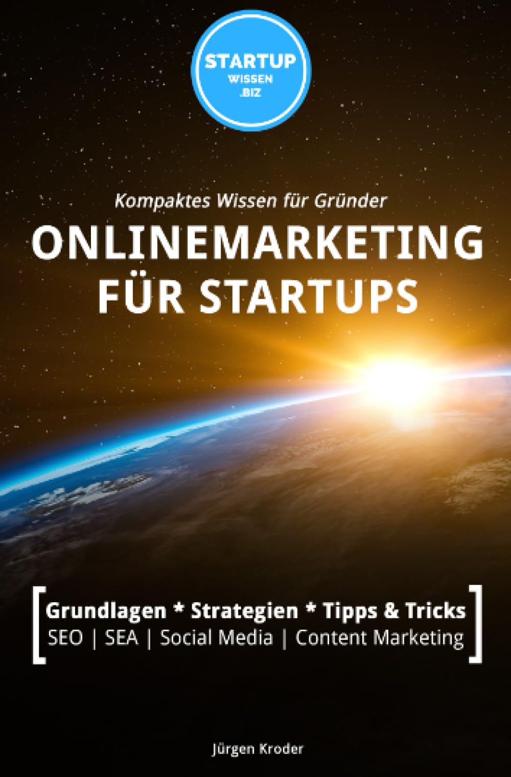Onlinemarketing für StartUps: Kompaktes Wissen für Gründer Business, Finance & Career