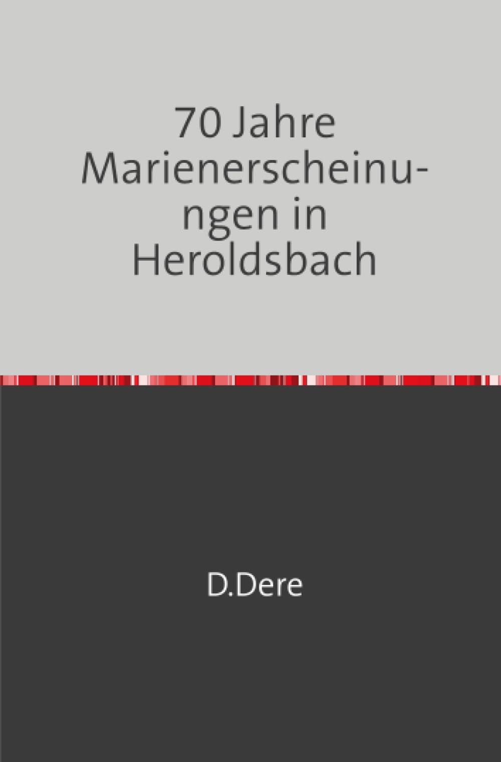 70 Jahre Marienerscheinungen in Heroldsbach: Chancen für neue Besuche ? Religion & Esotericism