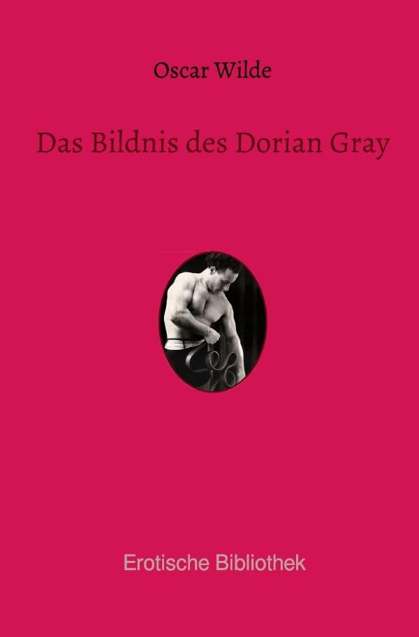 Das Bildnis des Dorian Gray (Erotische Bibliothek) Contemporary literature