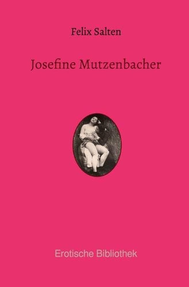 Josefine Mutzenbacher: Die Geschichte einer Wienerischen Dirne von ihr selbst erzählt Contemporary literature