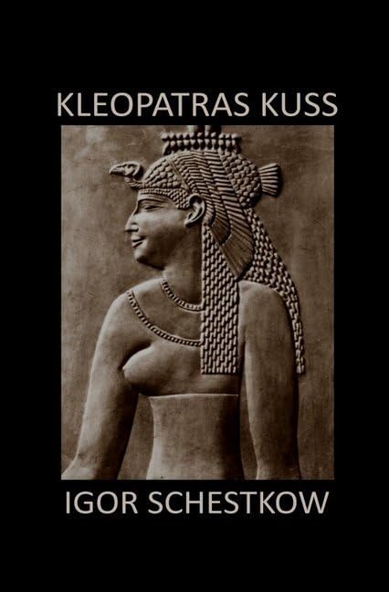Kleopatras Kuss: Erzählungen. Moderne russische Prosa von einem Emigranten. Contemporary literature