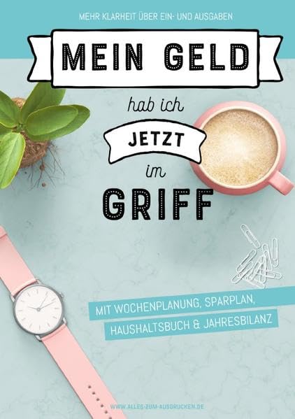 Mein Geld hab ich jetzt im Griff: Kassenbuch/Haushaltsbuch A5: Mehr Klarheit über Ein- und Ausgaben Business, Finance & Career