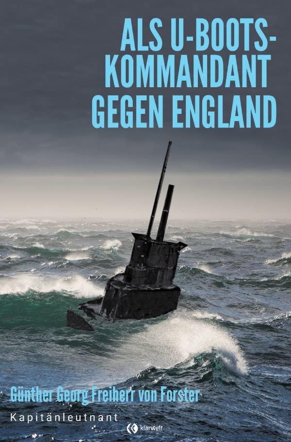 Als U-Boots-Kommandant gegen England Politics & History
