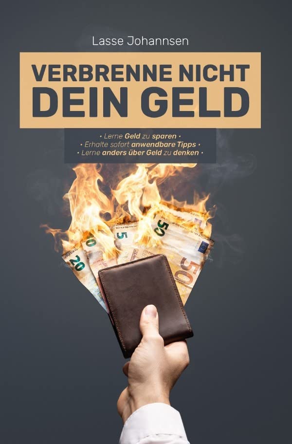 Verbrenne nicht Dein Geld: Lerne Geld zu sparen Lifestyle
