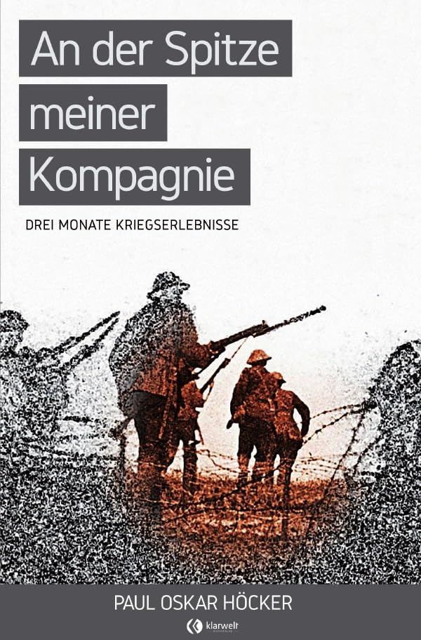 An der Spitze meiner Kompagnie: 3 Monate Kriegserlebnisse Politics & History