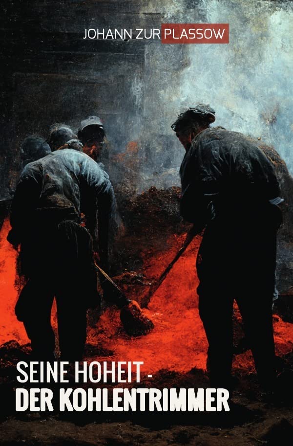 Seine Hoheit – der Kohlentrimmer: Die Kriegsheimfahrt des Herzogs Heinrich Borwin zu Mecklenburg Politics & History