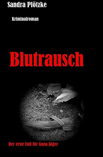 Blutrausch: Der erste Fall für Anna Jäger (Anna Jäger Reihe) Contemporary literature