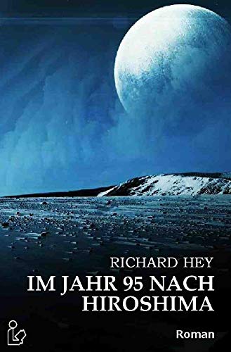 IM JAHR 95 NACH HIROSHIMA: Der Science-Fiction-Klassiker! Classics