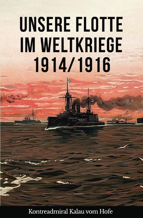 Unsere Flotte im Weltkriege 1914/1916 Drama