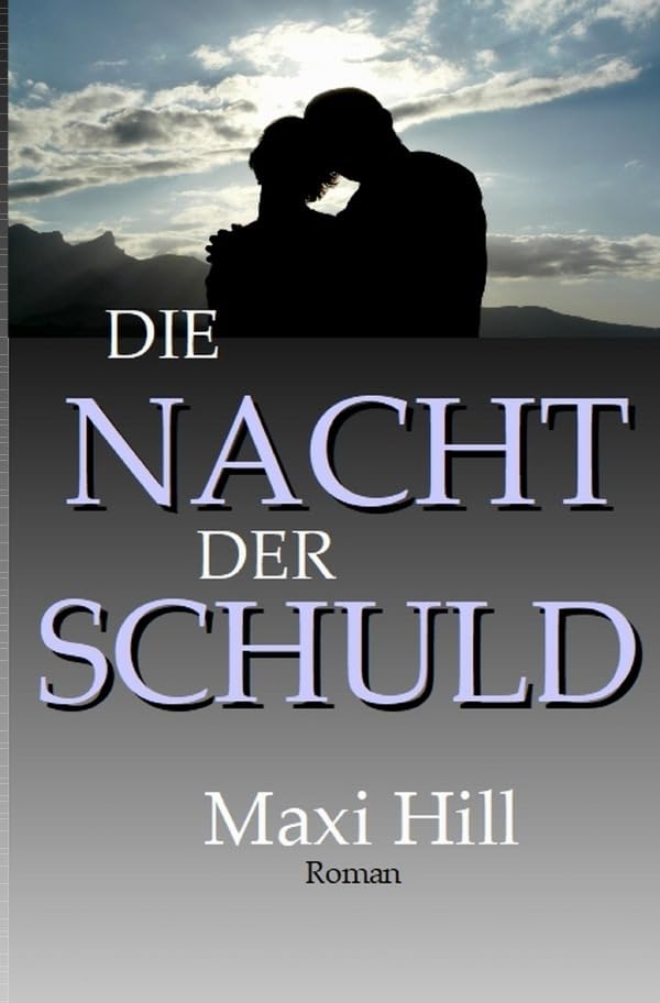 Die Nacht der Schuld: Vier Menschen zwischen abgöttischer Liebe, teuflischer Eifersucht und verstörender Angst Contemporary literature