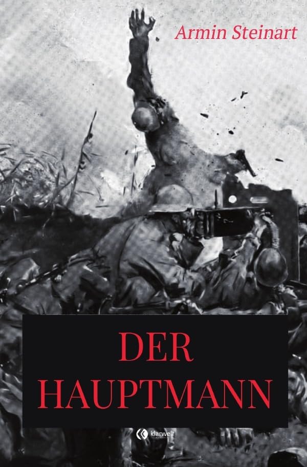 Der Hauptmann: Eine Erzählung aus dem Weltkriege Drama