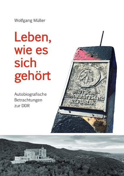Leben, wie es sich gehört: Autobiografische Betrachtungen zur DDR Personalities