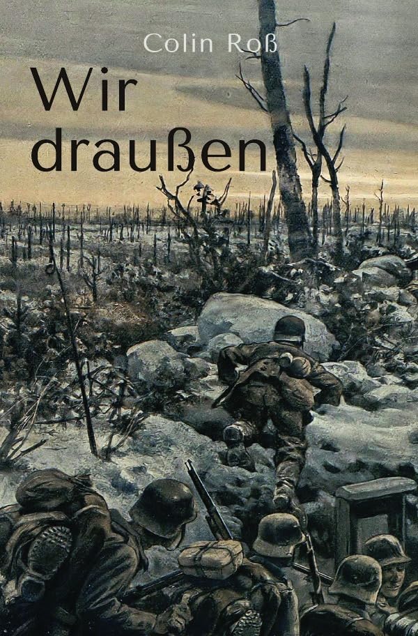 Wir draußen: Zwei Jahre Kriegserleben an vier Fronten Drama