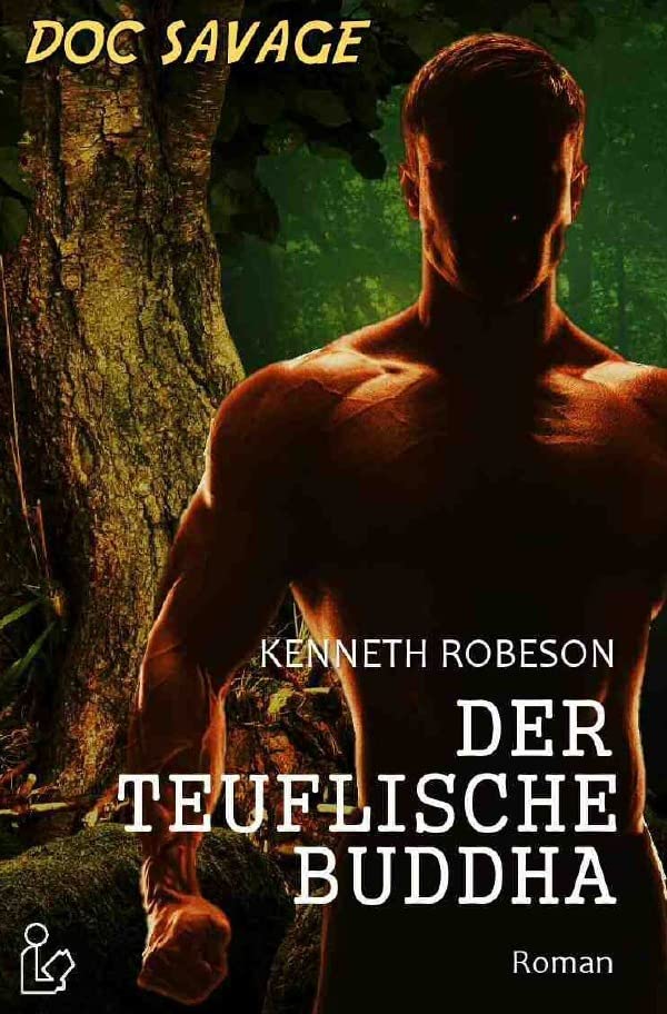 DOC SAVAGE - DER TEUFLISCHE BUDDHA: Ein Science-Fiction-Abenteuer-Roman! Classics