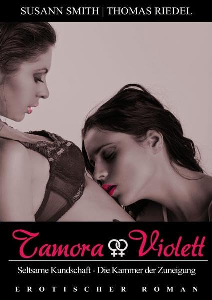 Tamora & Violett - Sammleredition / Tamora & Violett: Seltsame Kundschaft - Die Kammer der Zuneigung Contemporary literature