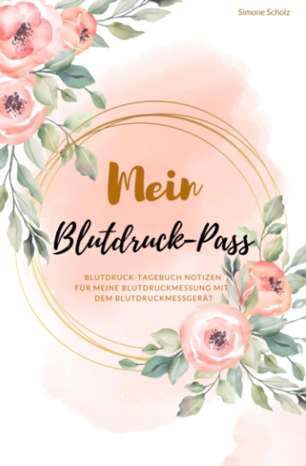 Mein Blutdruck-Pass Blutdruck-Tagebuch Notizen für meine Blutdruckmessung mit dem Blutdruckmessgerät Medicine