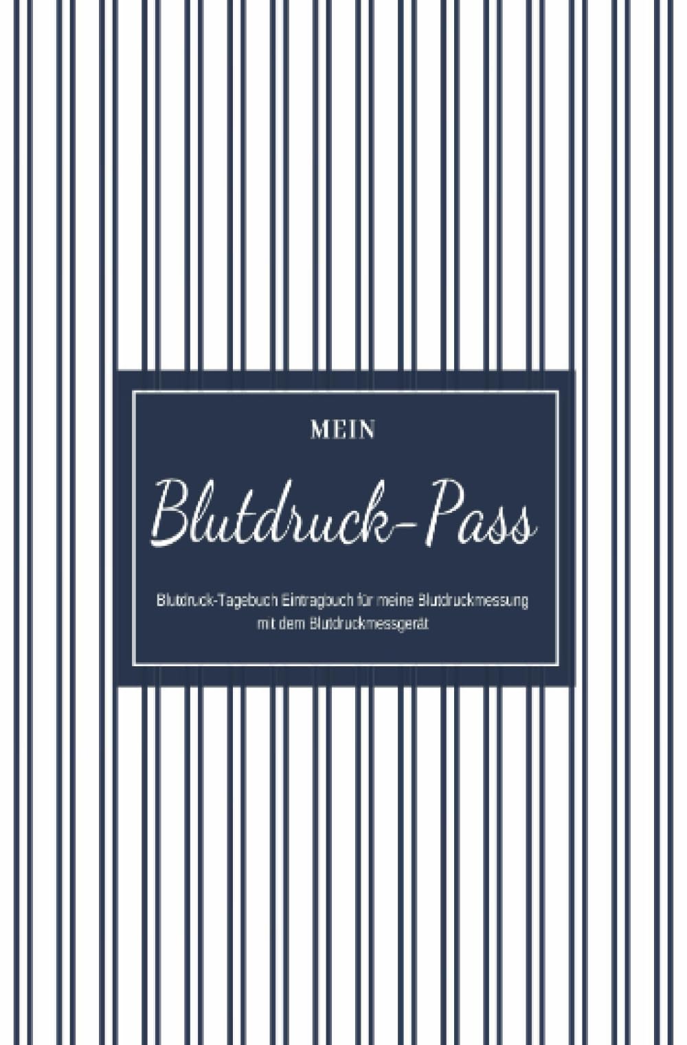 Mein Blutdruck-Pass Blutdruck-Tagebuch Eintragbuch für meine Blutdruckmessung mit dem Blutdruckmessgerät Medicine