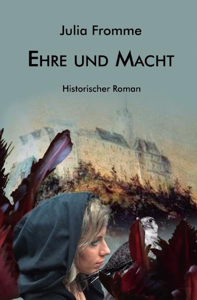 Ehre und Macht: Historischer Roman (Dunkelwaldtrilogie) Historical Fiction