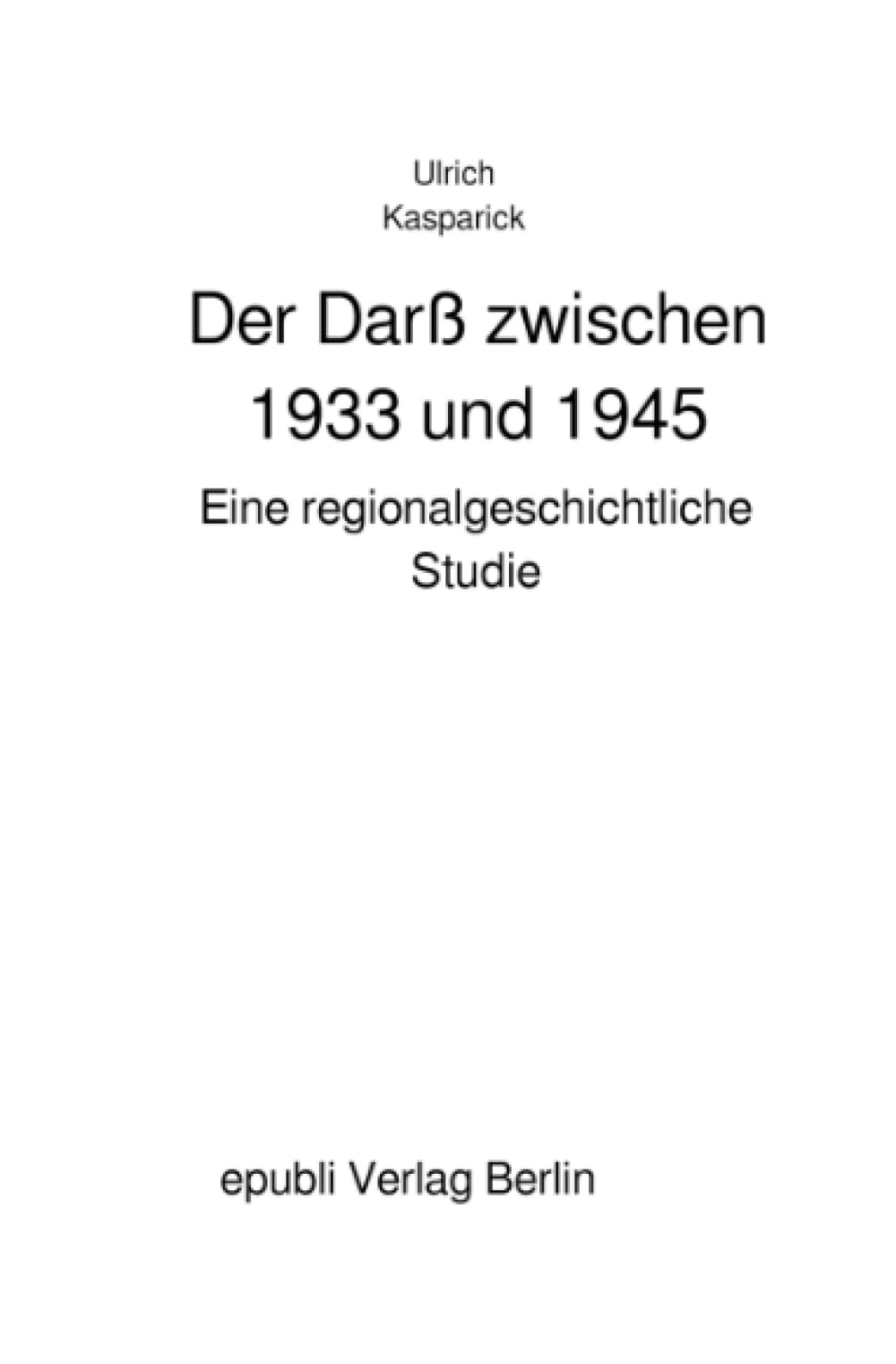 Der Darß zwischen 1933 und 1945: Eine regionalgeschichtliche Studie German history
