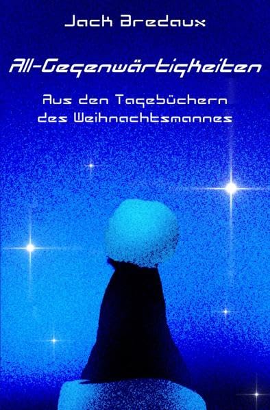 All - Gegenwärtigkeiten: Aus den Tagebüchern des Weihnachtsmannes Humour & Satire