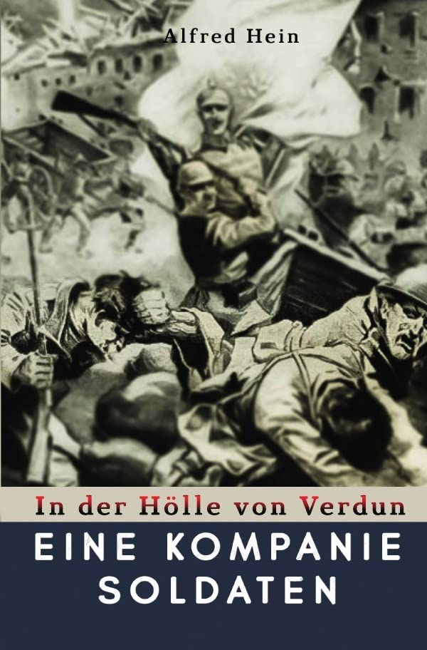 Eine Kompanie Soldaten: In der Hölle von Verdun Drama