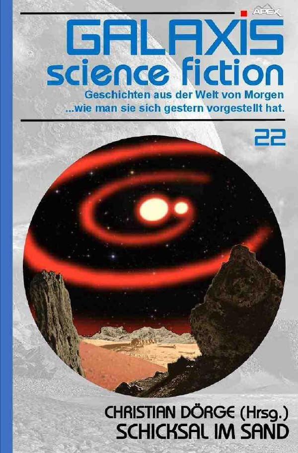 GALAXIS SCIENCE FICTION, Band 22: SCHICKSAL IM SAND: Geschichten aus der Welt von Morgen - wie man sie sich gestern vorgestellt hat. Contemporary literature