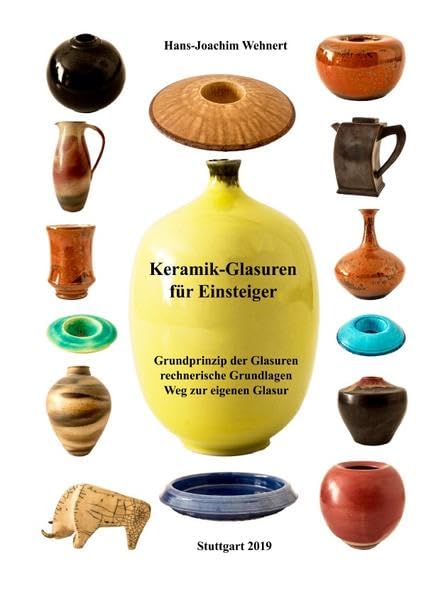 Keramik-Glasuren für Einsteiger: Grundprinzip der Glasuren, rechnerische Grundlagen, Weg zur eigenen Glasur Film, Art & Culture