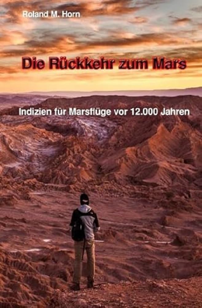 Die Rückkehr zum Mars: Indizien für Marsflüge vor 12.000 Jahren Leisure, Home & Garden