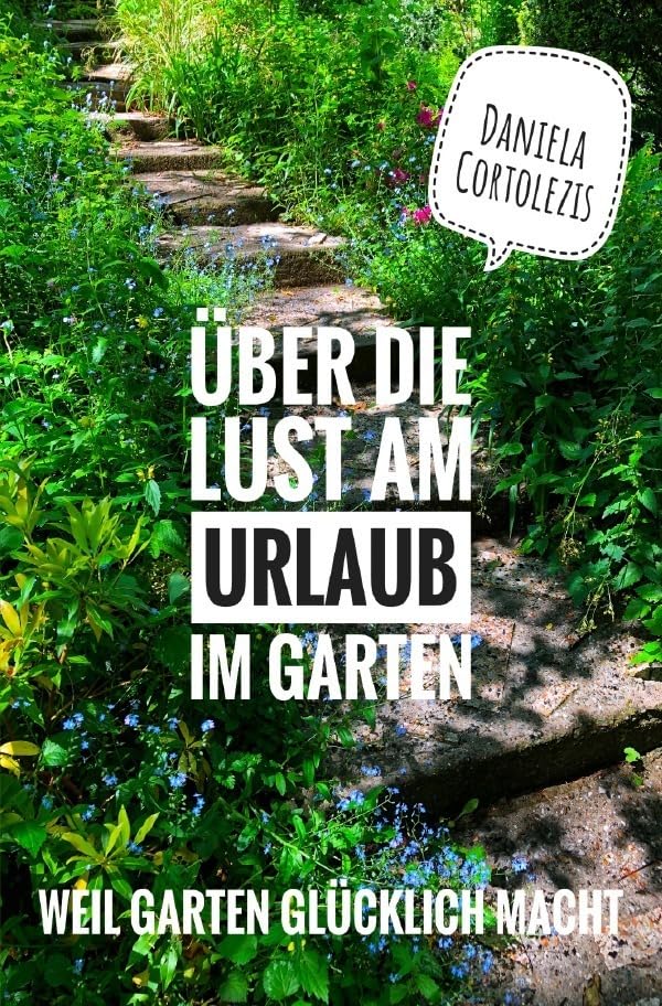 Über die Lust am Urlaub im Garten: Weil Garten glücklich macht Inspiring women