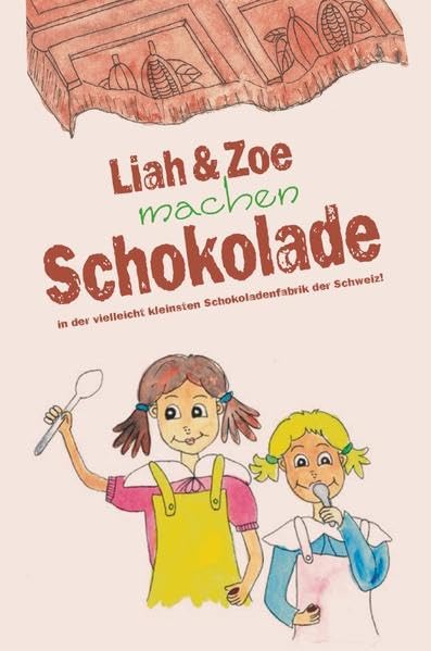 Liah & Zoe machen Schokolade in der vielleicht kleinsten Schokoladenfabrik der Schweiz! Novels & Short Stories