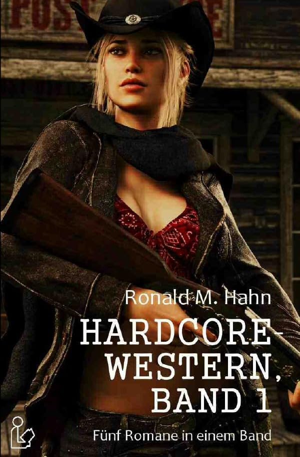 HARDCORE-WESTERN, BAND 1 - FÜNF ROMANE IN EINEM BAND Humour & Satire