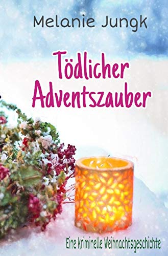 Tödlicher Adventszauber: Eine kriminelle Weihnachtsgeschichte Contemporary literature