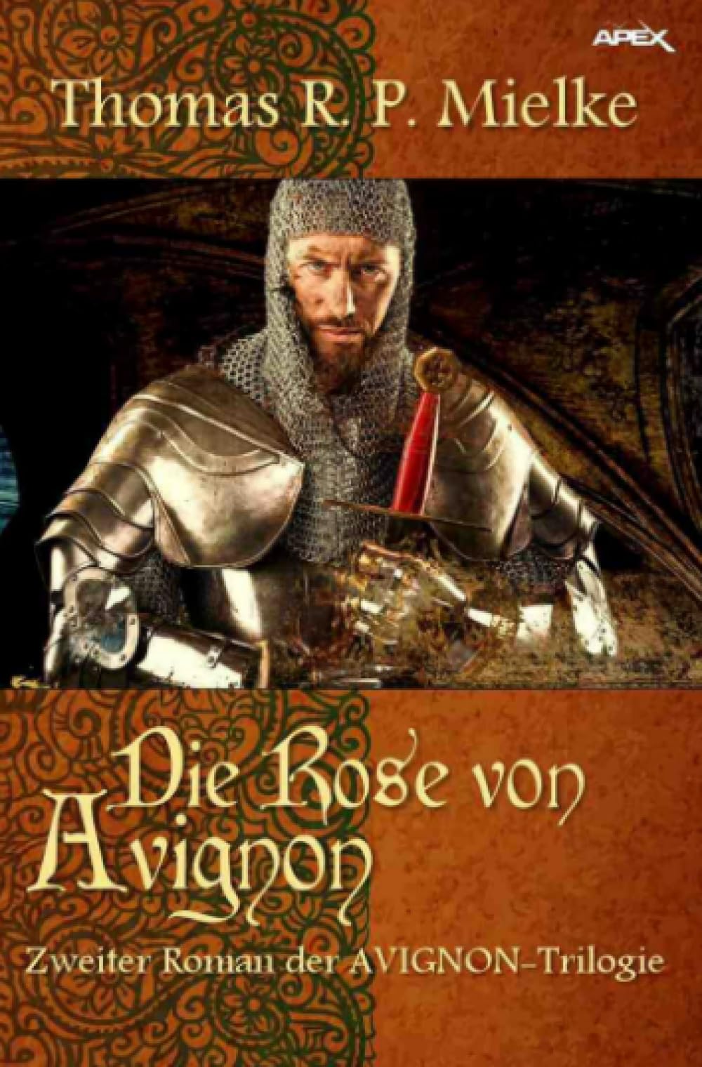 DIE ROSE VON AVIGNON: Zweiter Roman der AVIGNON-Trilogie Action & Adventure