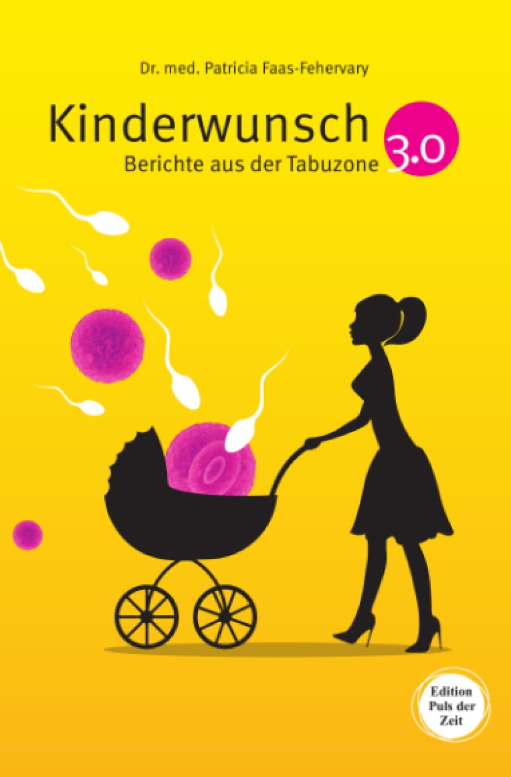 Kinderwunsch 3.0.: Berichte aus der Tabuzone Medicine