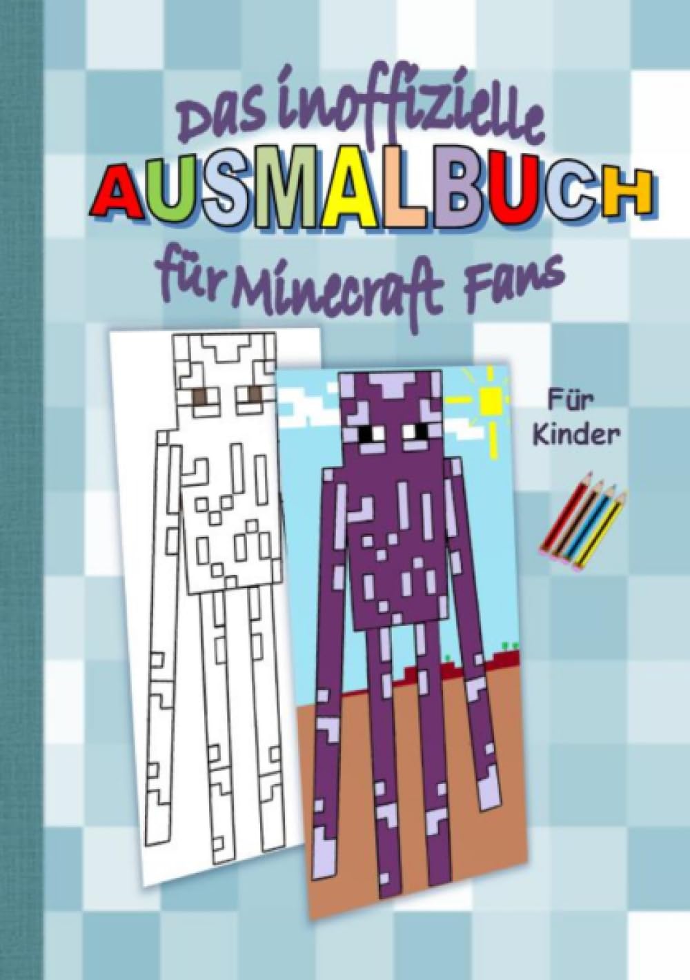 Das inoffizielle AUSMALBUCH für MINECRAFT Fans: Tolle Ausmalmotive für Kinder rund um das Thema Minecraft Superheroes